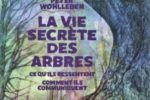 Peter Wohlleben La vie secrète des arbres